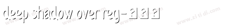 Deep Shadow Over Reg字体转换 Deep Shadow Over Reg字体转换